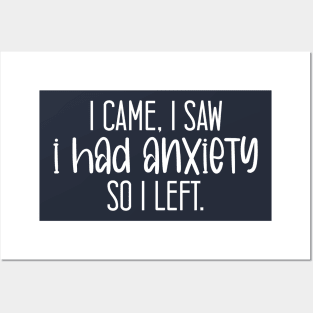 I Came I Saw I Had Anxiety So I Left. Posters and Art